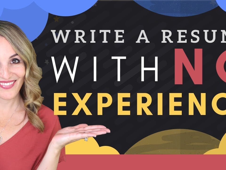 How to Write a Resume with No Experience